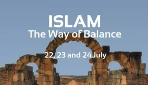 Islam The Way of Balance poster, 22, 23 and 24 July, over stone horseshoe arches in ruins