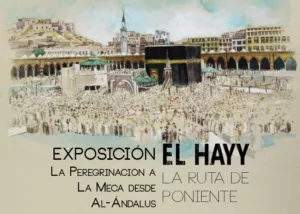 Cartel de la exposición El Hayy, la ruta de poniente, con una acuarela de la Kaaba llena de peregrinos