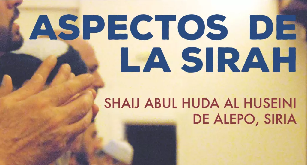 Cartel de Aspectos de la Sirah con el Shaij Abul Huda al Huseini de Alepo, Siria, sobre manos en súplica