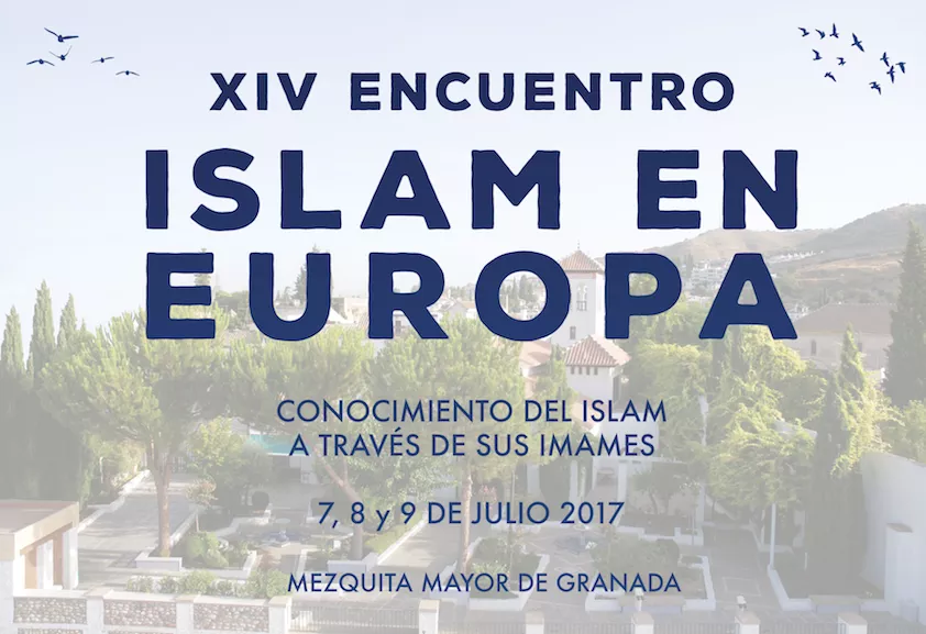 Cartel del XIV Encuentro Islam en Europa, 7, 8 y 9 de julio de 2017 en la Mezquita Mayor de Granada