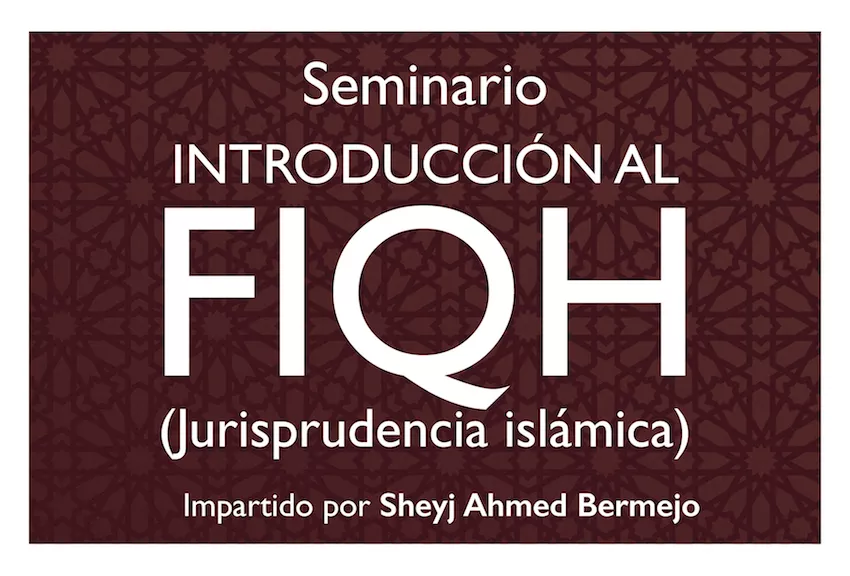 Cartel del seminario Introducción al Fiqh, jurisprudencia islámica, impartido por el Sheyj Ahmed Bermejo
