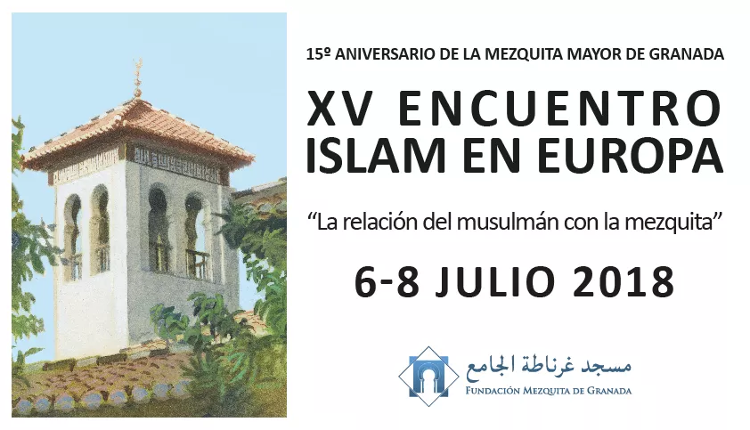 Cabecera del XV Encuentro Islam en Europa, 6 al 8 de julio de 2018, con el alminar de la mezquita