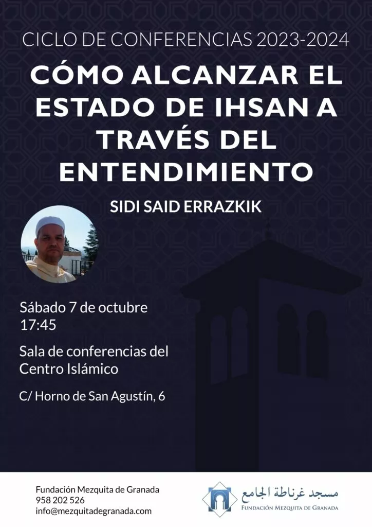 Cartel de la conferencia Cómo alcanzar el estado de Ihsan a través del entendimiento, por Sidi Said Errazkik, el sábado 7 de octubre a las 17:45 en la sala de conferencias del Centro Islámico