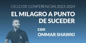 Cartel de la conferencia El milagro a punto de suceder, con Ommar Shawki retratado ante un micrófono
