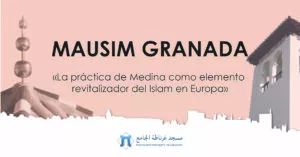 Cabecera del Mausim Granada: La práctica de Medina como elemento revitalizador del Islam en Europa